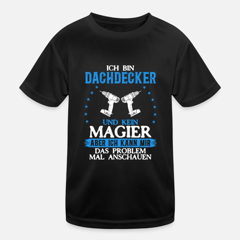 Je suis couvreur et pas magicien Plus que de la magie T-shirt sport Enfant