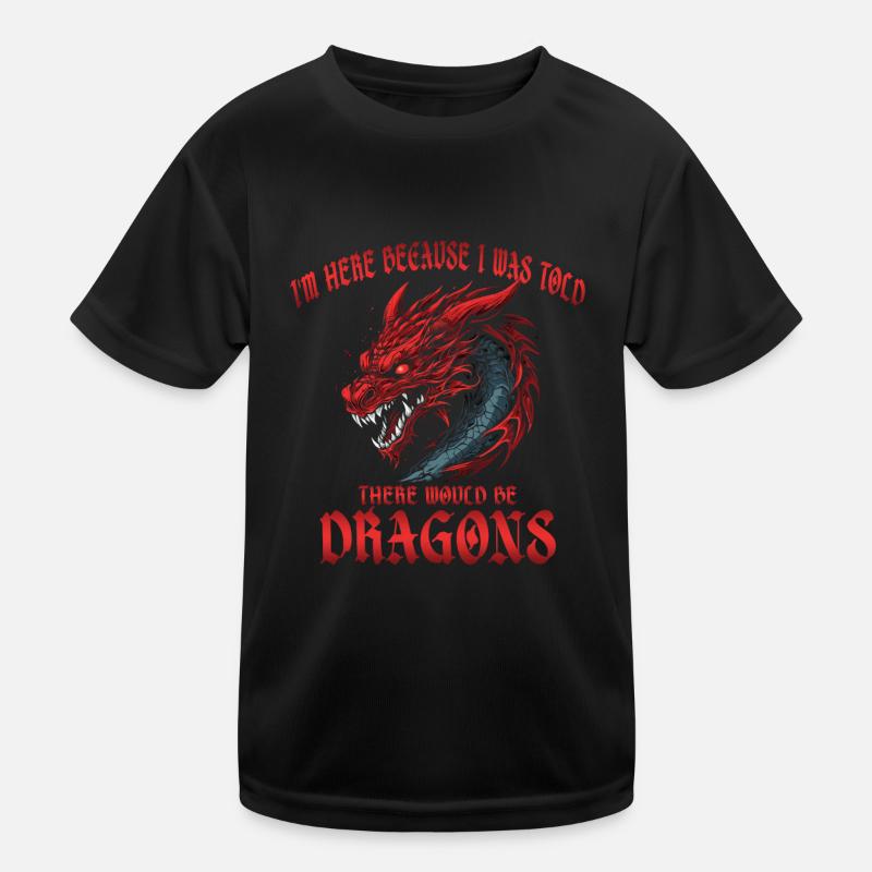 I was told there would be dragons Kids Functional T-Shirt