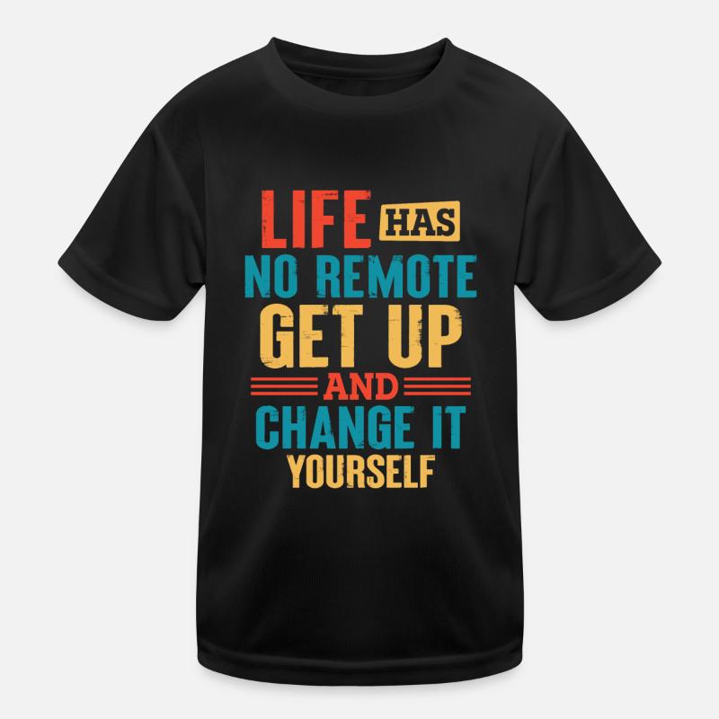 La vie n’a pas de distance Levez-vous et changez-le vous-même T-shirt sport Enfant