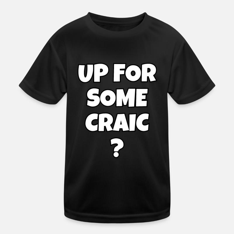 Up for some craic? Kids Functional T-Shirt