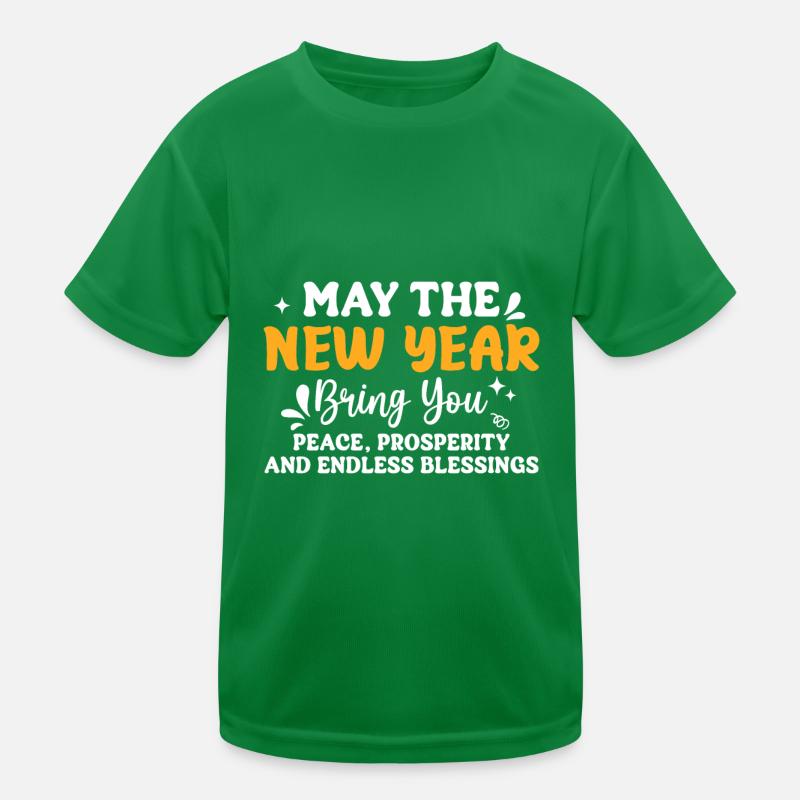 May The New Year Bring You Peace, Prosperity, And Kids Functional T-Shirt