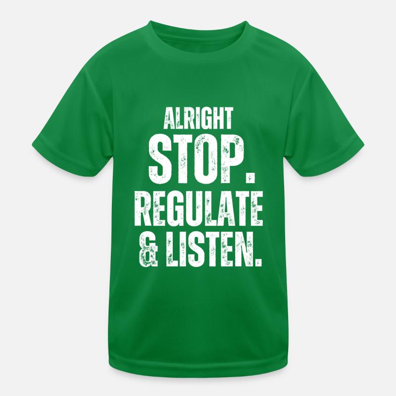 Arrêtez de réguler et d’écouter Enseignant T-shirt sport Enfant