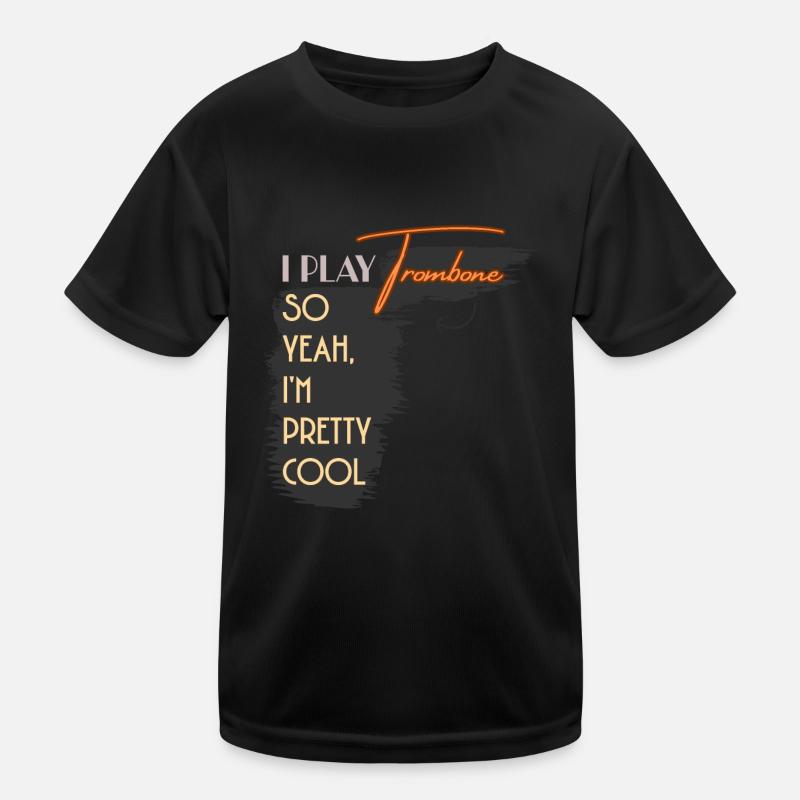 I Play Trombone So Yeah I'm Pretty Cool Kids Functional T-Shirt