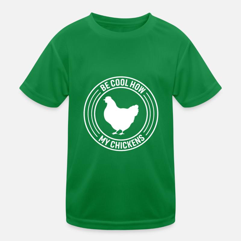 Sei cool, wie meine Hühner Kinder Funktions-T-Shirt