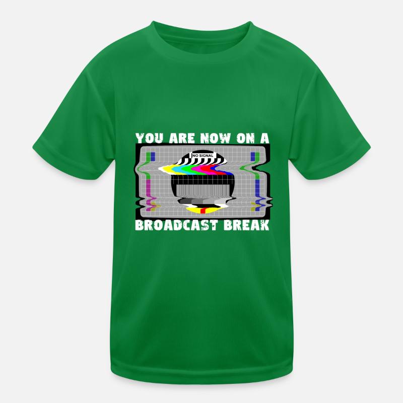 Vous avez maintenant une pause de la diffusion - Pas de signal T-shirt sport Enfant