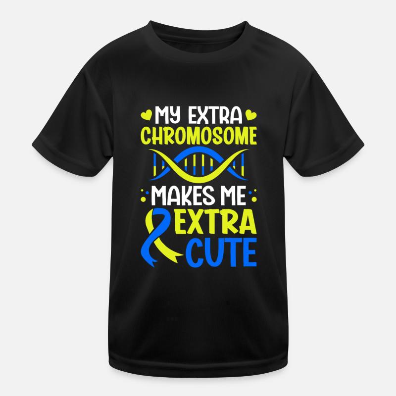My Extra Chromosome Makes Me Extra Cute Funny Kids Functional T-Shirt