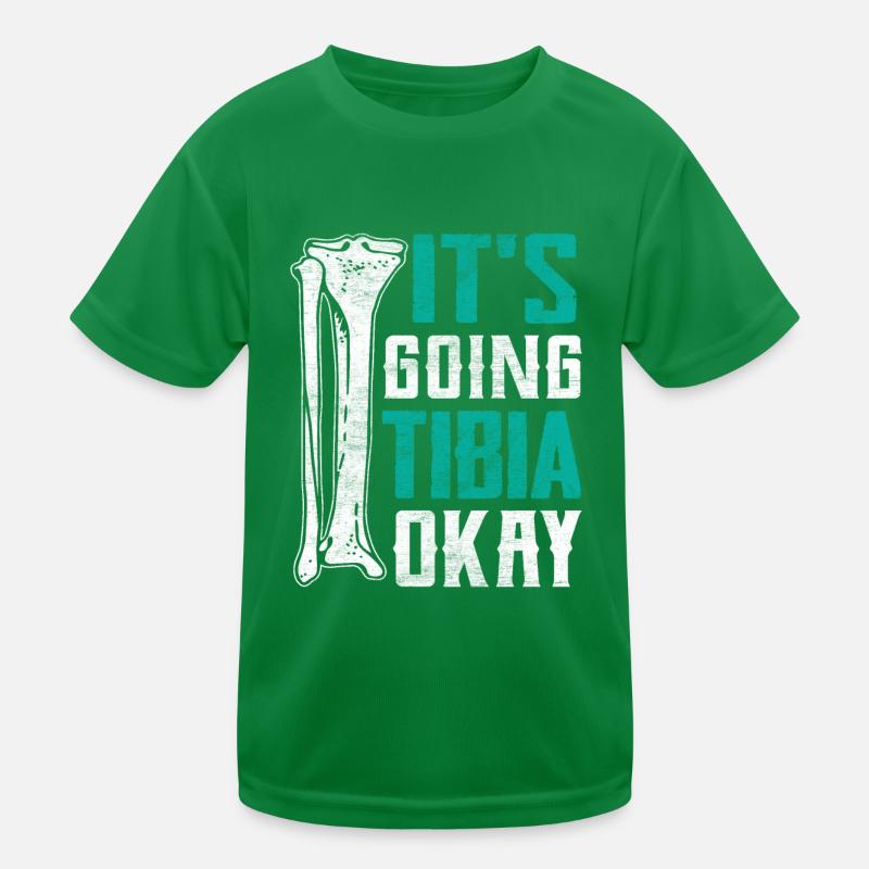 It's Going Tibia Okay Funny Broken Leg Surgery Kids Functional T-Shirt