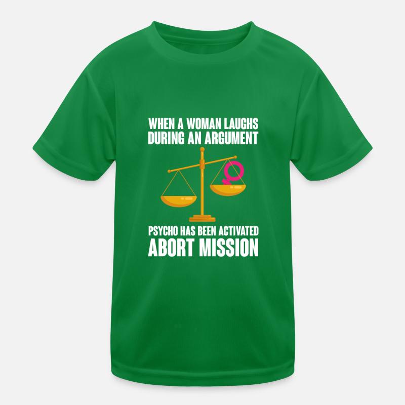 When a Woman laughs during an argument Abort Kids Functional T-Shirt