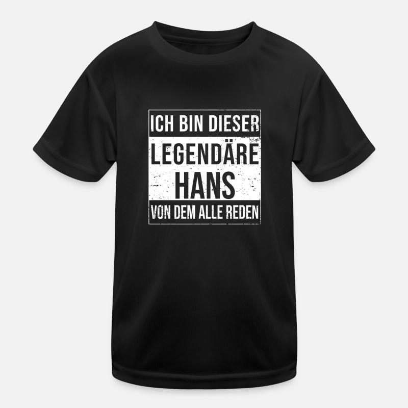 I'm this legendary for Hans Kids Functional T-Shirt
