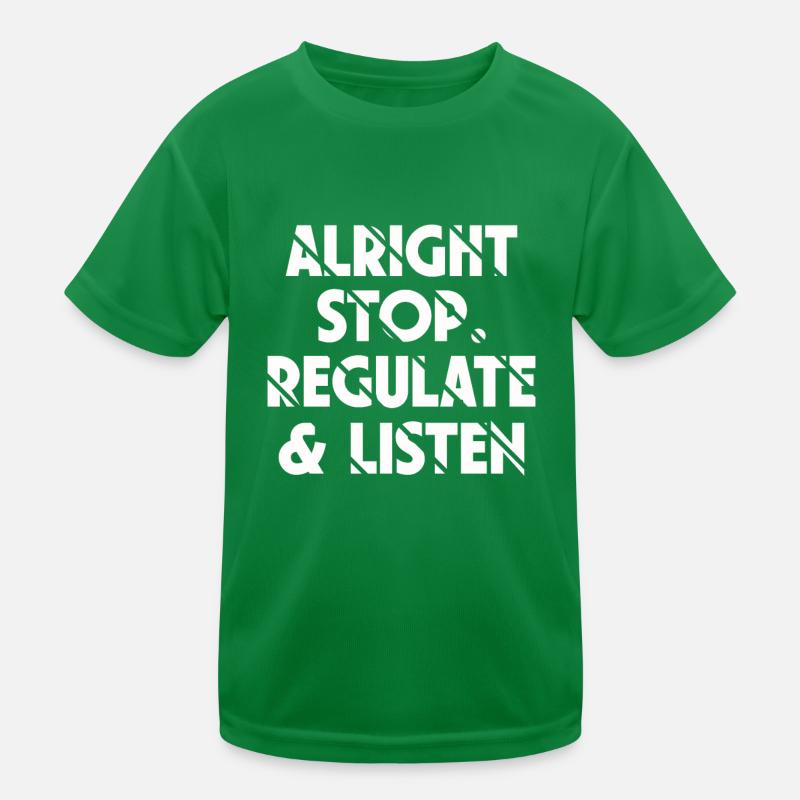 Arrêtez de réguler et d’écouter Enseignant T-shirt sport Enfant