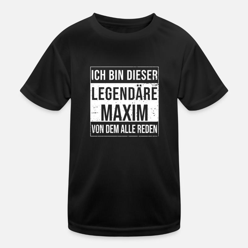 I'm this legendary for Maxim Kids Functional T-Shirt