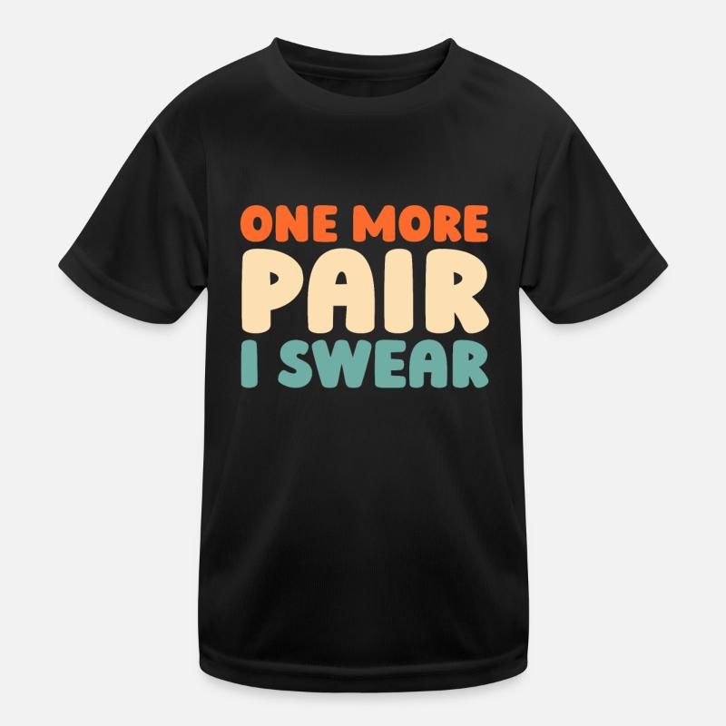 Sneakers One More Pair I Swear Kinder Funktions-T-Shirt