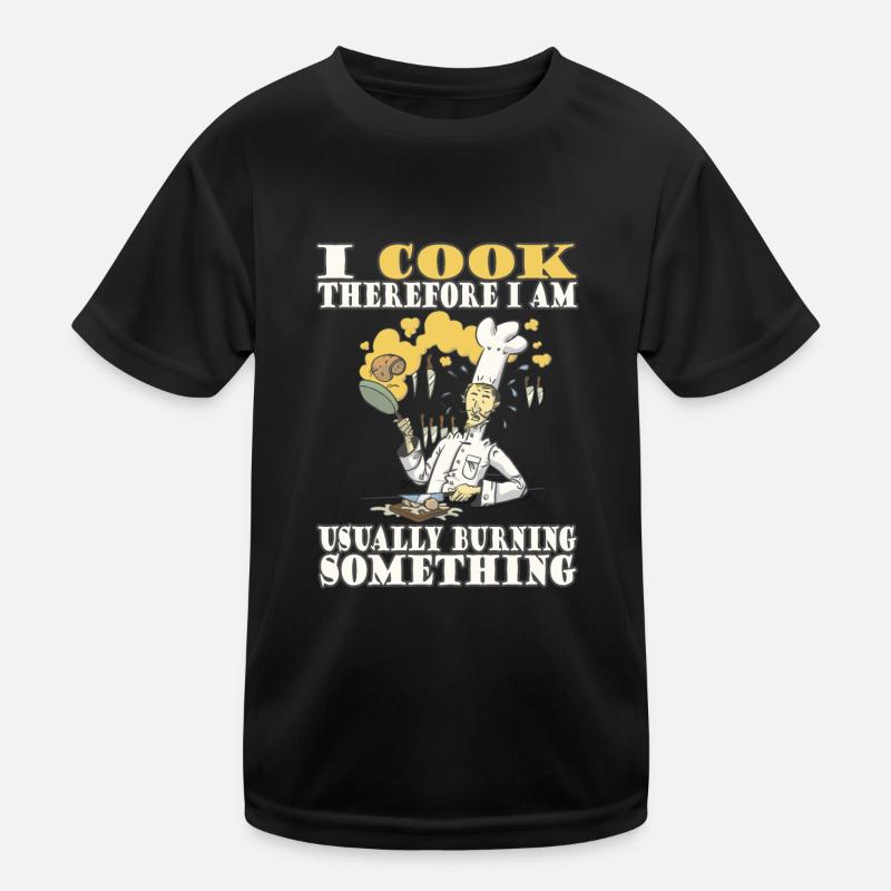 I cook, therefore I am - humorous message Kids Functional T-Shirt