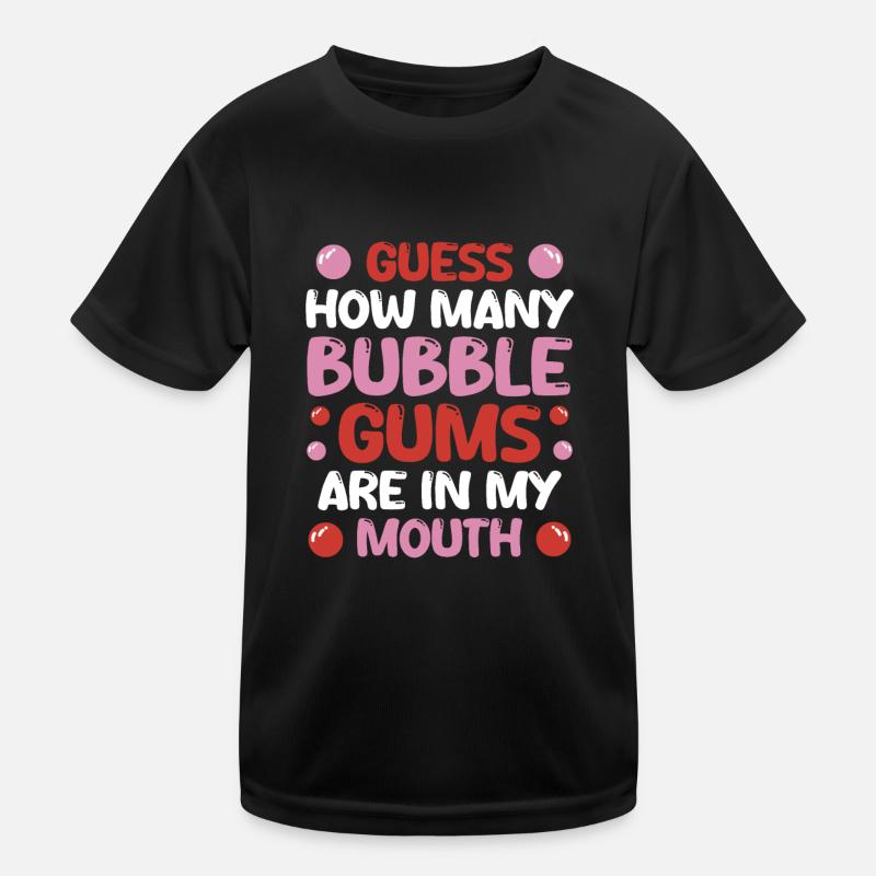 Guess How Many Bubble Gums Are In My Mouth Kinder Funktions-T-Shirt