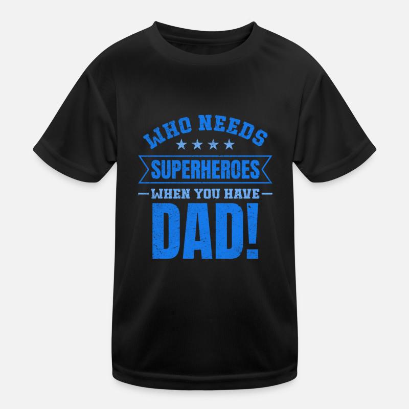 Superhero Dad Better Than Any Comic Book Hero Kids Functional T-Shirt