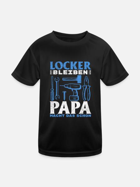 Locker bleiben Papa macht das schon - Vatertag - Kinder Funktions-T-Shirt - Schwarz - Vorne