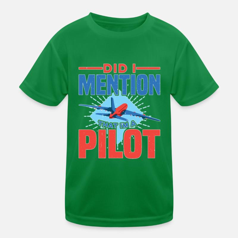 Did I Mention That I'm A Pilot Kinder Funktions-T-Shirt
