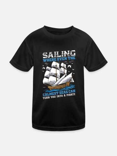 Sailing: Where Even The Calmest Seas Can Turn You - Kids Functional T-Shirt - black - Front