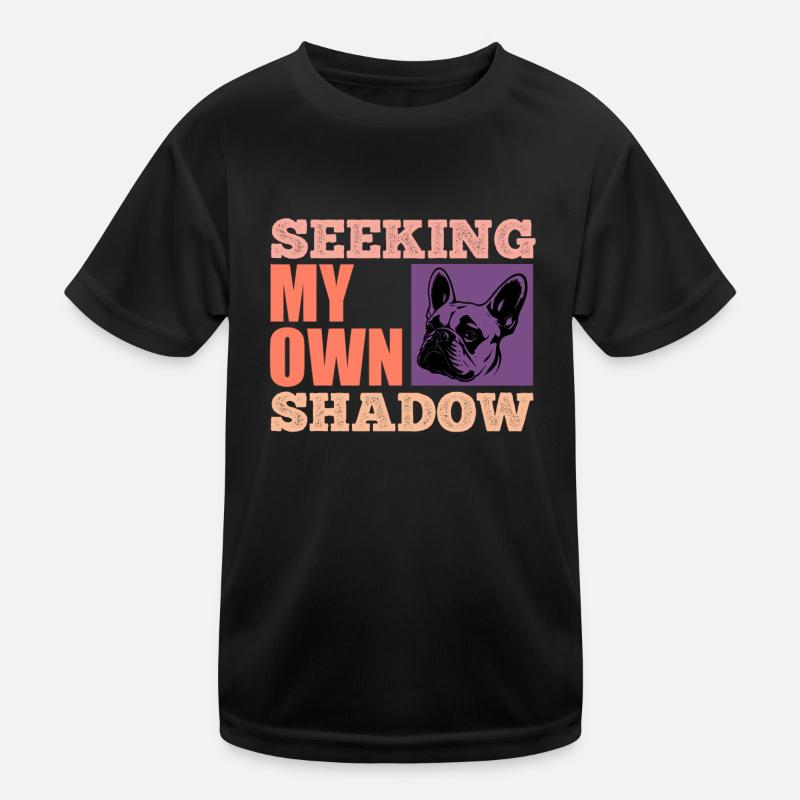 Frenchie Besitzer SEEKING MY OWN SHADOW Lustiges Kinder Funktions-T-Shirt