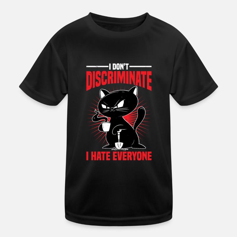 I Don't Discriminate I Hate Everyone 26 Kinder Funktions-T-Shirt