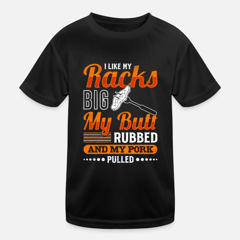 Grillmeister Like my Racks Big Butt Rubbed Pork Kids Functional T-Shirt