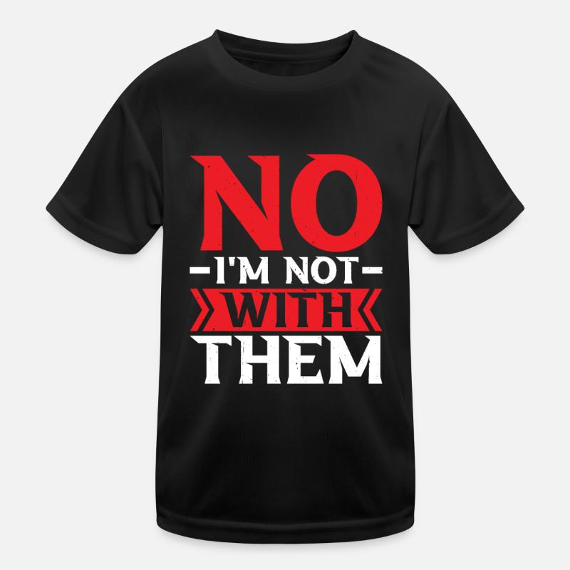 Non, je ne suis pas avec eux 28 T-shirt sport Enfant