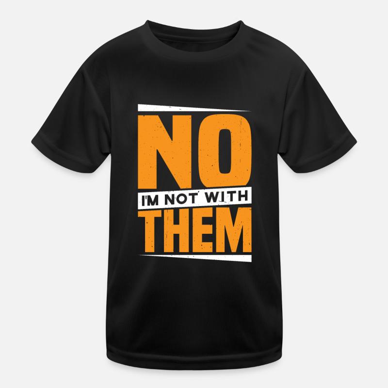 Non, je ne suis pas avec eux 29 T-shirt sport Enfant
