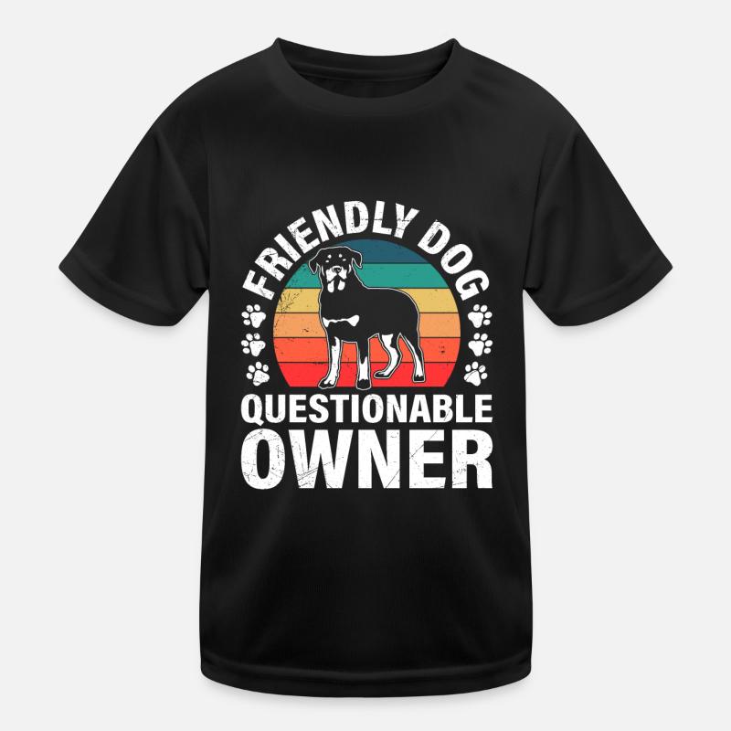 Rottweiler FRIENDLY DOG QUESTIONABLE OWNER Lustig Kids Functional T-Shirt