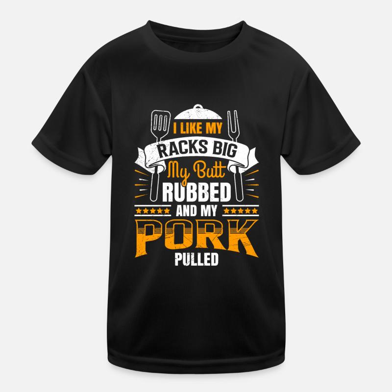 Grillmeister Like my Racks Big Butt Rubbed Pork Kids Functional T-Shirt