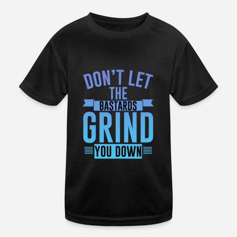 Ne laissez pas les bâtards vous broyer 4 T-shirt sport Enfant