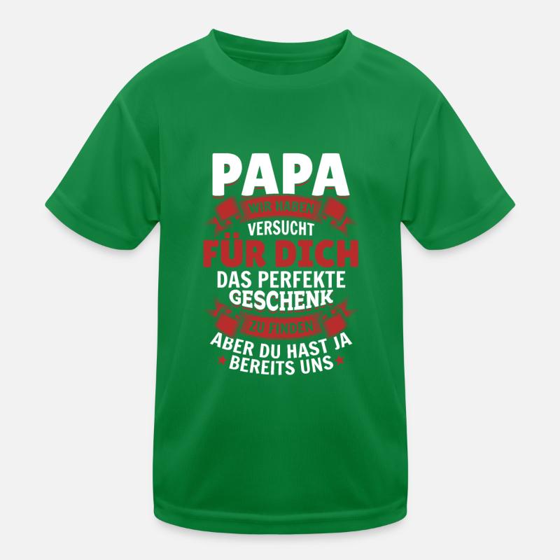 Papa Du hast ja bereits uns das perfekte Geschenk Kinder Funktions-T-Shirt