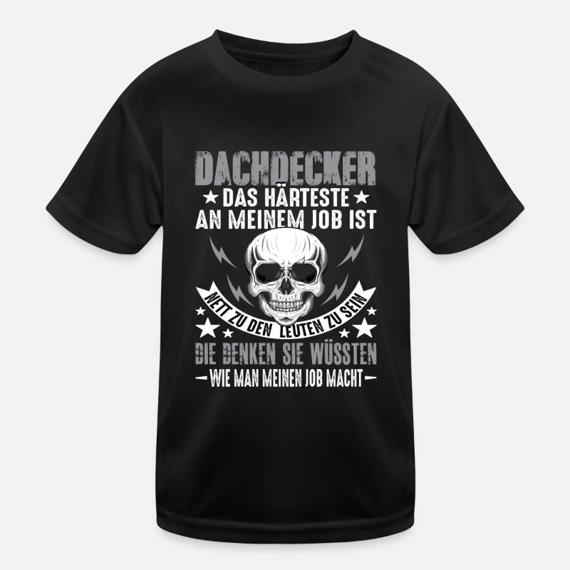Dachdecker Dach Dachdeckerei Dachdecker Spruch - Kinder Funktions-T-Shirt - Schwarz