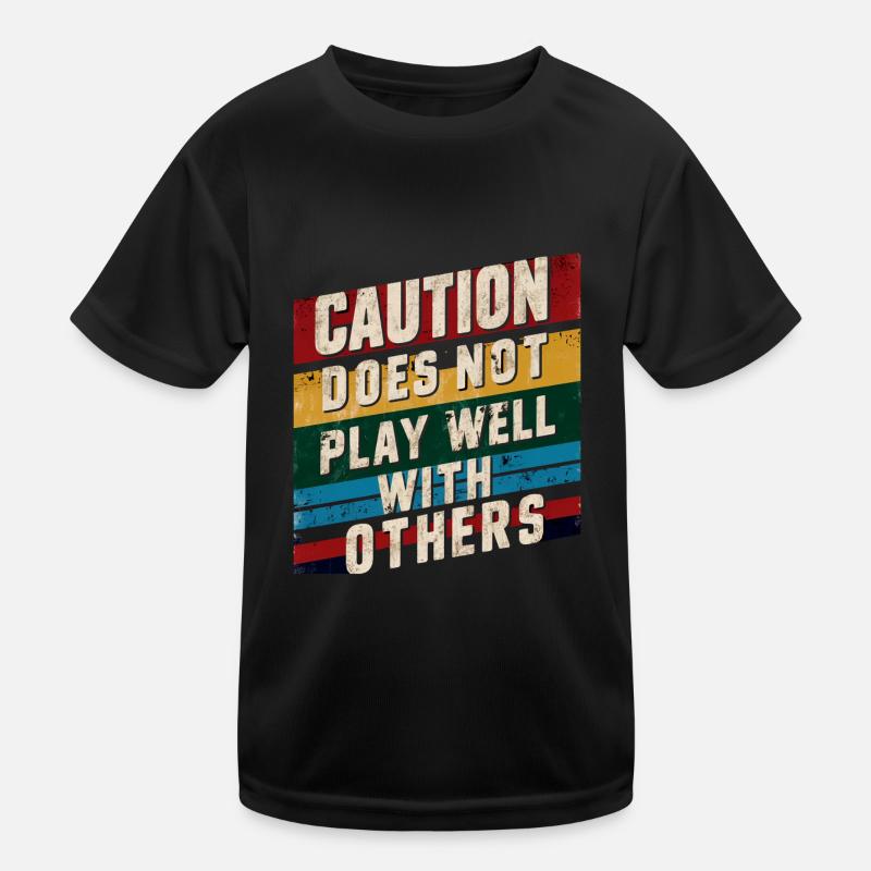 Caution Does Not Play Well With Others 90 Kinder Funktions-T-Shirt