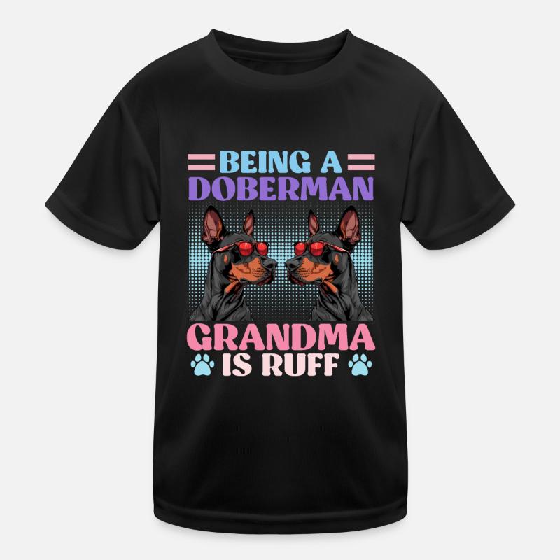 Doberman BEING A DOBERMAN GRANDMA IS RUFF Kinder Funktions-T-Shirt