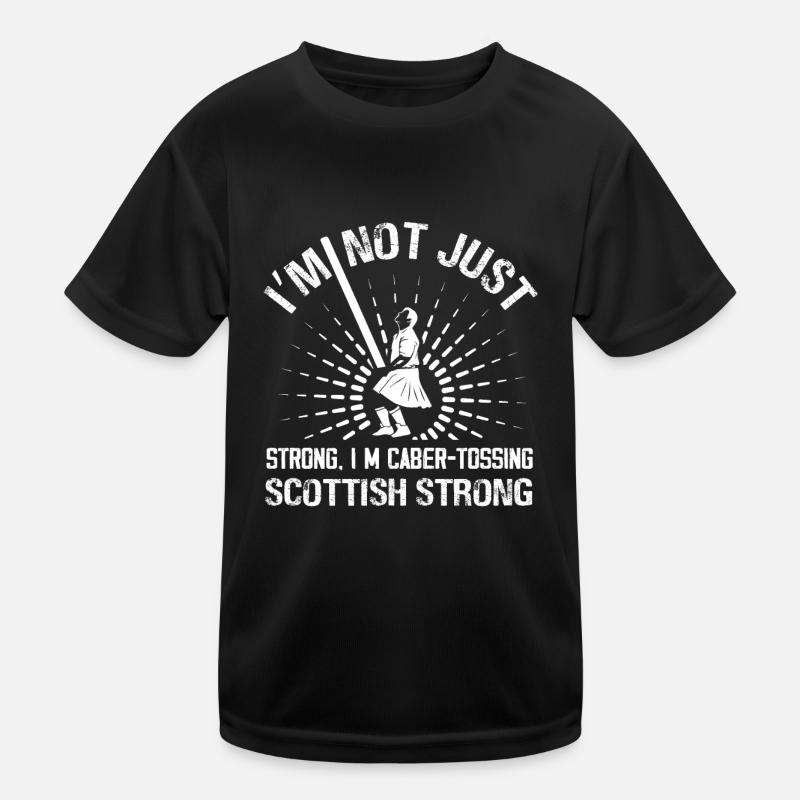 I'm Not Just Strong I'm Caber Tossing Scottish Kinder Funktions-T-Shirt
