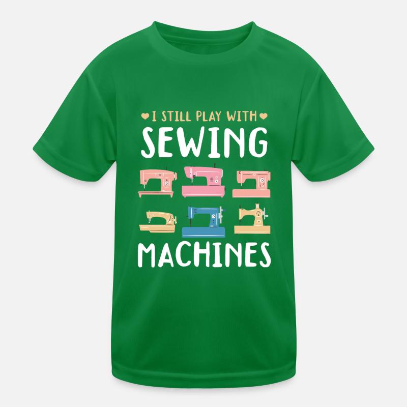 Sewing Lover - I still play with sewing machines Kinder Funktions-T-Shirt