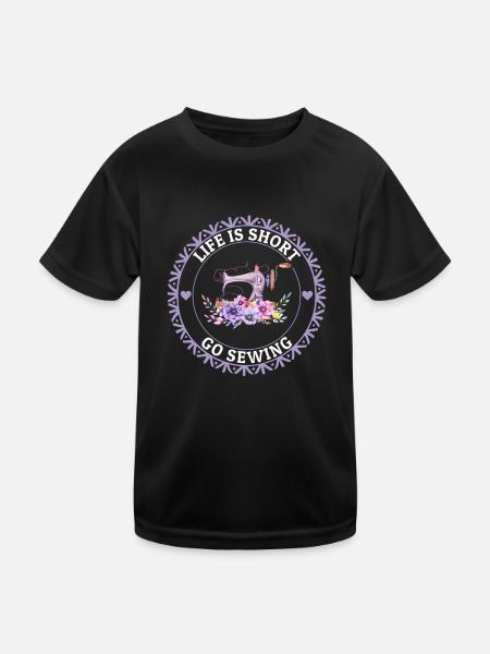 Life is short go Sewing - Sewing Machine Sewing Lo - Kinder Funktions-T-Shirt - Schwarz - Vorne
