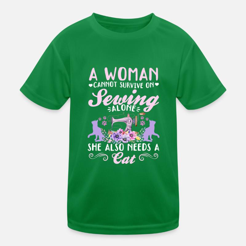 A women cannot survive on sewing alone she also ne Kids Functional T-Shirt
