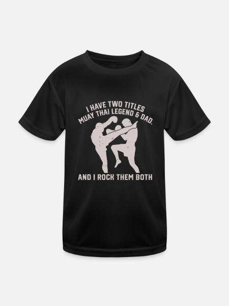 I have two titles: Muay Thai Legend & Dad Muay Thai - Kids Functional T-Shirt - black - Front