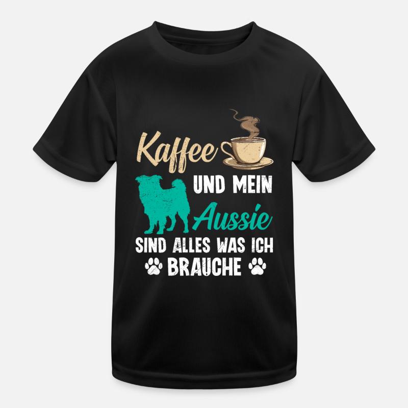 Aussie KAFFEE UND MEIN AUSSIE ALLES WAS ICH BRAUCH Kinder Funktions-T-Shirt