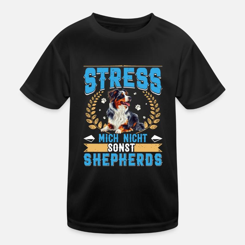 Aussie STRESS ME NOT ELSE SHEPHERDS Funny Kids Functional T-Shirt