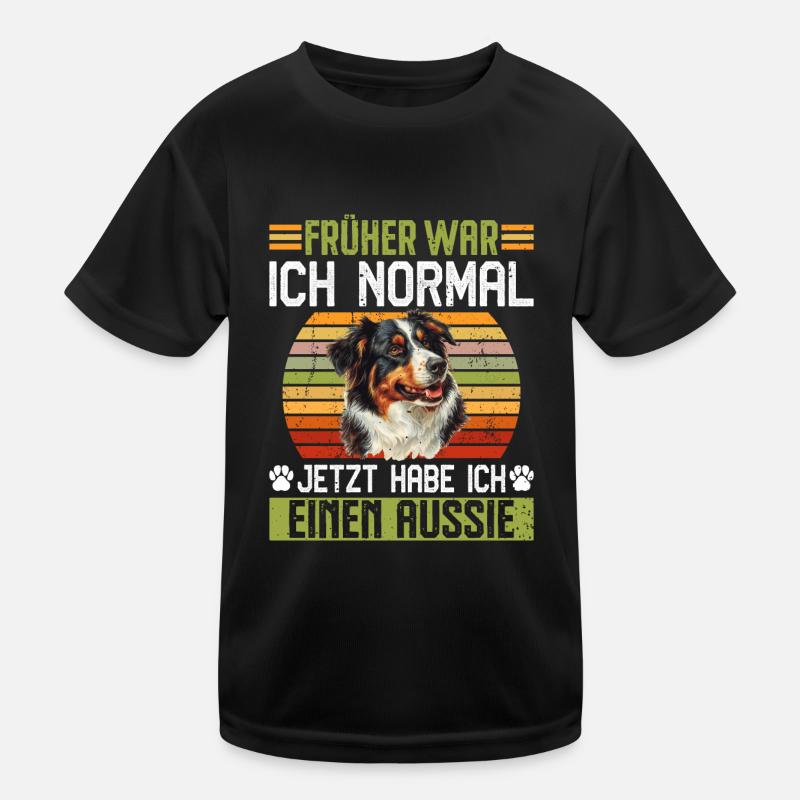 Australian Shepherd FRÜHER NORMAL JETZT AUSSIE Kinder Funktions-T-Shirt