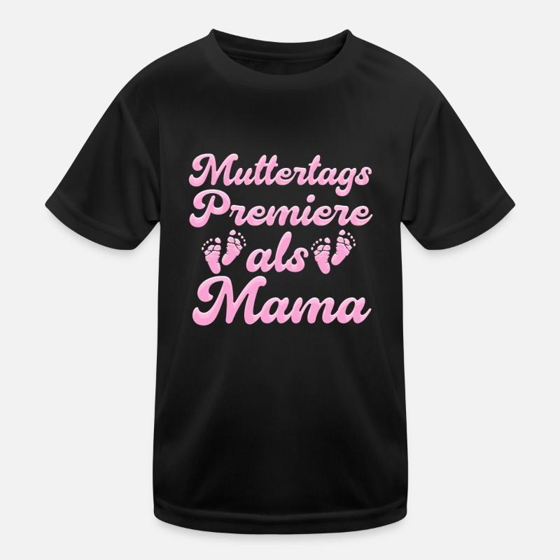 MUTTERTAGS PREMIERE ALS MAMA Endlich Mutter Kinder Funktions-T-Shirt