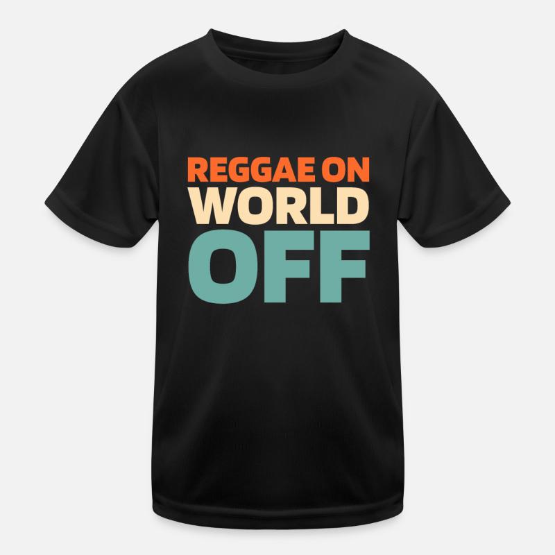 Reggae Reggae On World Off Kinder Funktions-T-Shirt