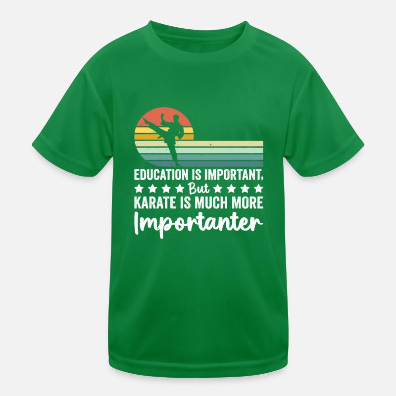 L’éducation est importante mais le karaté est beaucoup plus imp T-shirt sport Enfant