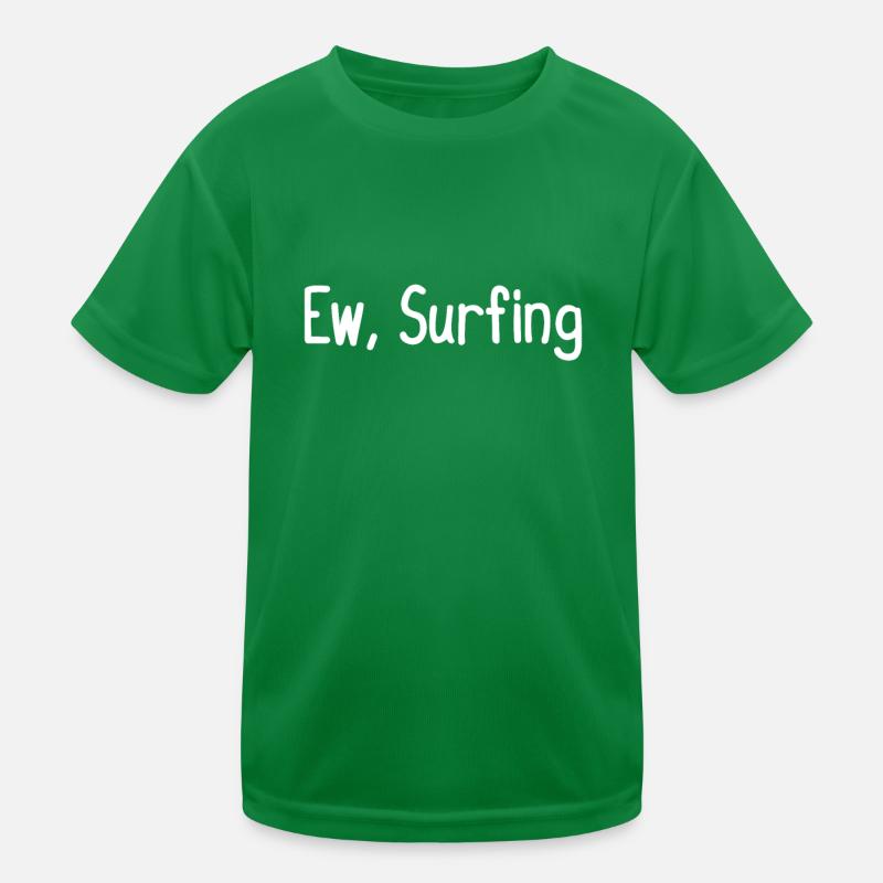 Ew, Surfen Kinder Funktions-T-Shirt