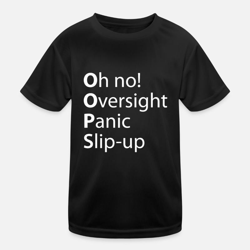 Oops Oversight Panic Slip Kids Functional T-Shirt