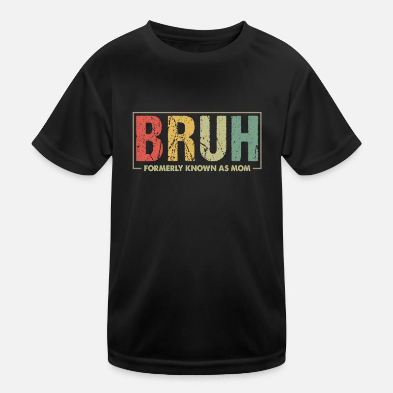 Bruh Formerly Known As Mom Retro Design Kids Functional T-Shirt