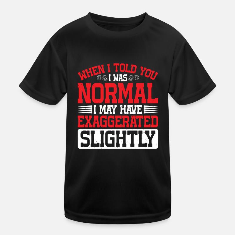 Ma « normalité » pourrait être une exagération 2 T-shirt sport Enfant