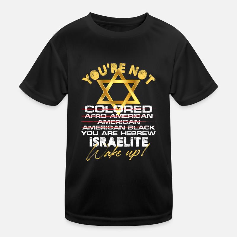 Vous n’êtes pas de couleur, afro-américain, vous êtes hébreu T-shirt sport Enfant